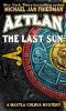 [Maxtla Colhua 01] • Aztlan · the Last Sun